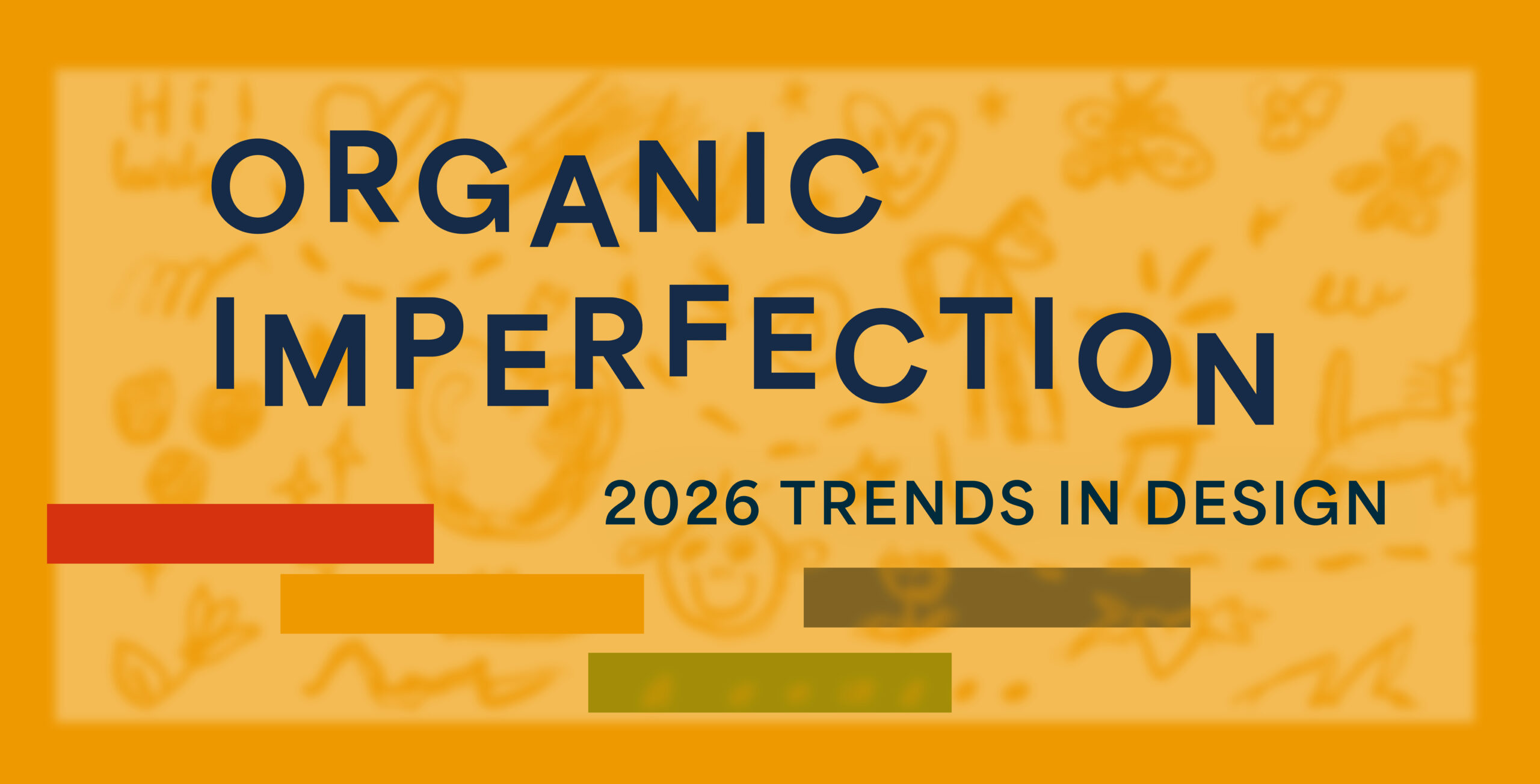 Decorative header that reads: Organic Imperfection - 2026 Trends in Design
